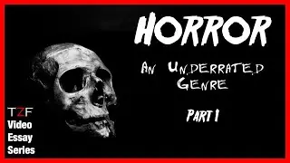 Horror: An Underrated Genre: Part 1 | Triple Zero Films Video Essay Series