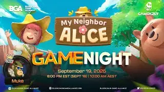 My Neighbor Alice x Gamearly x BGA Game Night