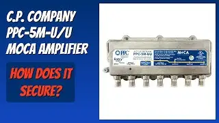 REVIEW (2026): C.P. Company PPC-5M-U/U MoCA Amplifier. Features