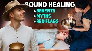 Sound Healing Explained - Benefits, Myths & Red Flags