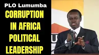 Prof PLO Lumumba Greatest Speech On Corruption In Nigeria, Africa