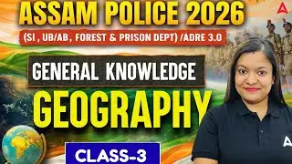 Assam Police / ADRE 3.0 2026 | Geography Class 3 | Forest & Prison Department | GK By Juri Ma'am