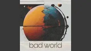 BADWORLD