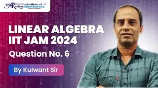IIT JAM 2024 Question No. 6 (Linear Algebra) | Gurukulam Institute of Mathematics