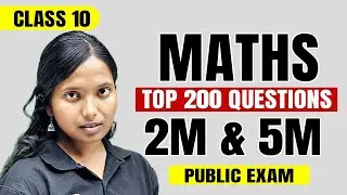 Class 10 Maths | Top 200 Important Questions | 2M & 5M | Public Exam