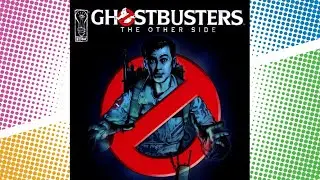 Ghostbusters Comic Books: The Other Side | Divisive Issues (Archives)