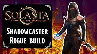 Solasta Crown of the Magister - Shadowcaster Rogue build (level 1 to 16)