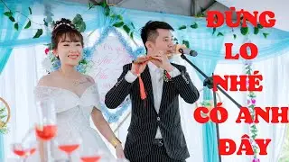 CẢM ÂM ĐỪNG LO NHÉ CÓ ANH ĐÂY - ĐÁM CƯỚI Thắm sáo