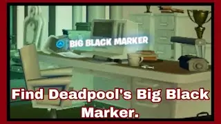 Find Deadpool&rsquo;s Big Black Marker, Week 6 Deadpool Challenges.