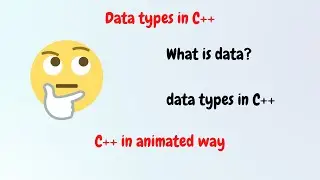 Data Types in C++ | C++ in Animated way
