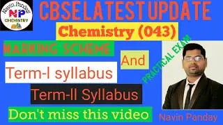 CBSE Latest Exam Pattern /Syllabus and Marking Scheme in chemistry/Term Wise syllabus/CBSE News.
