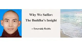 Understanding Craving: The True Cause of Suffering | Venerable Kovida