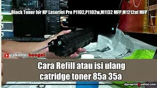 cara refill atau isi ulang catridge toner 85a 35a Black Toner for HP LaserJet Pro P1102,P1102w,M1132