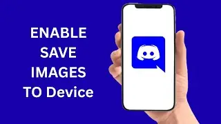 How To Enable Save Images To Device On Discord