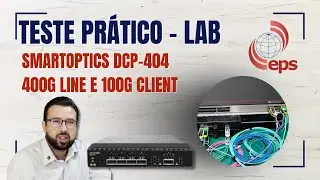 Teste Pr&aacute;tico DCP-404 Smartoptics + Huawei S6730 + Transceivers Finisar 100G, AOC, e QSFP-DD 400G