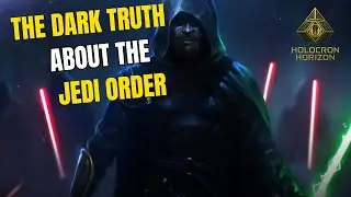 The Dark Truth About the Jedi Order &mdash; Star Wars Explained&rdquo;
