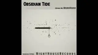 Obsidian Tide - (Original Mix) - NightHouse Records