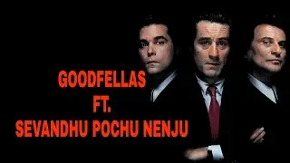Goodfellas Ft. Sevandhu Pochu Nenju ||Editor Venkatraman||