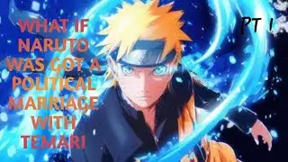 What if Naruto Was got a political marriage with temari Part 1