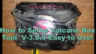 How to Setup Volcano Box Tool  V 3 0 9 Easy to Use! | How to Update Volcano Box ToolV 3 0 9