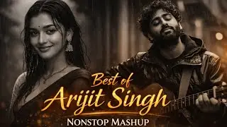 Best Of Arijit Singh Nonstop Mashup | Arijit Singh Hits Songs | Jukebox Hindi Songs | Indian Songs 