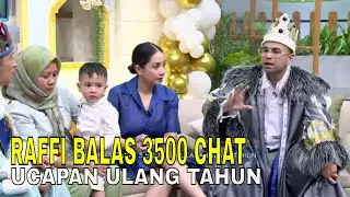 Dapat 3500 Chat Ucapan Ulang Tahun, Raffi Ahmad Balas Satu Persatu | FYP (19/02/24) Part 2