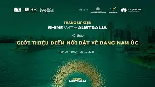DU HỌC &Uacute;C | Giới thiệu điểm nổi bật về bang Nam &Uacute;c | Th&aacute;ng sự kiện Shine With Australia