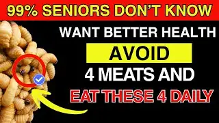 Over 60? Want Better Health - Avoid These 4 Meats and Eat These 4 Daily | SENIOR CARE