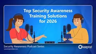 Keepnet Security Awareness Podcast: Top Security Awareness Training Solutions for 2026