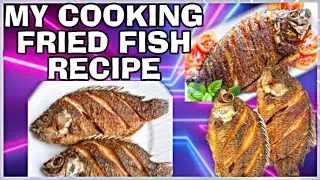 MY COOKING FRIED FISH RECIPE | MIKE'STYLETV VLOGS