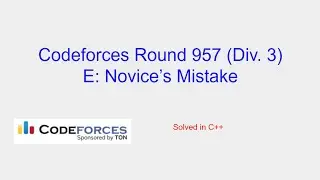 Novice's Mistake - Codeforces Round 957 (Div. 3) Problem E Solution