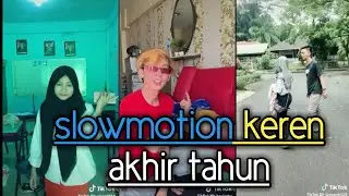 tik tok slowmo terbaru akhir tahun