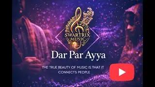 Swartrix Music Present's | &ldquo;Soulful Song &ndash; Dar Par Ayya. | New Indie Artist&rdquo;