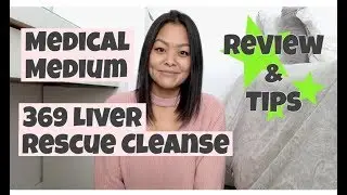 Medical Medium 369 Liver Rescue Cleanse Review & Tips