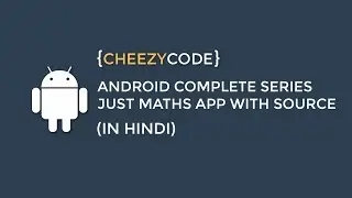 Android Just Maths App Tutorial | Last Video Of Series (In Hindi) - #11
