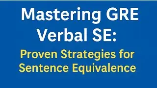 Mastering GRE Verbal SE: Proven Strategies for Sentence Equivalence