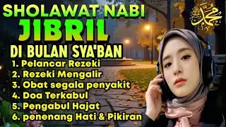 SHOLAWAT PENARIK REZEKI PALING DAHSYAT, SHOLAWAT JIBRIL TERBARU, SHOLAWAT JIBRIL.