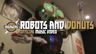 The Hulagens - Robots and Donuts [OFFICIAL MUSIC VIDEO]