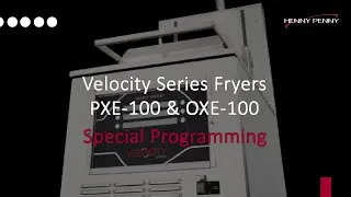 Special Programming - Henny Penny Velocity Series Fryers