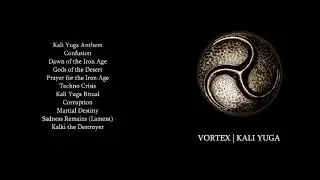 Vortex - Kali Yuga (Album 2012) - Mythic Trilogy I (Cyclic Law) Demoversion