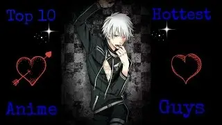 Top 10 Hottest Anime Guys