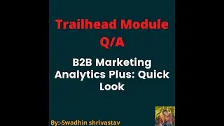 B2B Marketing Analytics Plus Quick Look  #salesforce #swadhinshrivastav #trailhead