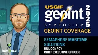 GEOINT 2025 | Semaphore Maritime Solutions - Bill Conroy