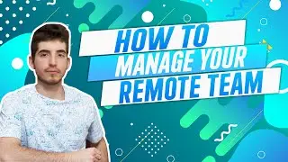 How to MANAGE A REMOTE TEAM