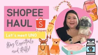 SHOPEE HAUL (Pet Essentials) | Let&rsquo;s Meet UNO🐶 | Stohner Squad Vlog