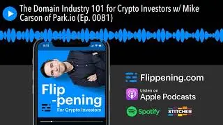 The Domain Industry 101 for Crypto Investors w/ Mike Carson of Park.io (Ep. 0081)