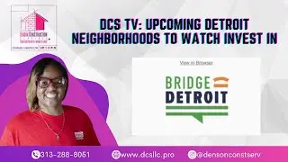 DCS TV: Upcoming Detroit Neighborhoods to watch invest in