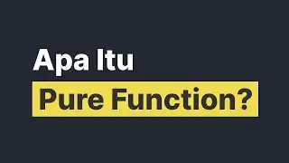 Apa Itu Pure Function di JavaScript?