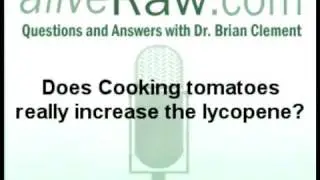 Does Cooking Tomatoes Increase the Lycopene?