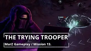 Trying Out MarZ 👾 Mission 13. No Commentary | The Trying Trooper Gameplay